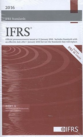 Full Download 2016 IFRS® Standards (Red Book) Official pronouncements issued at 13 January 2016. Includes Standards with an effective date after 1 January 2016 but not the Standards they will replace - International Accounting Standards Board file in ePub