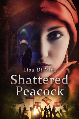 Download Shattered Peacock: A Story of Life and Revolution in Iran - Lisa Di Vita | PDF
