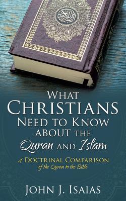 Full Download What Christians Need to Know about the Quran and Islam - John J. Isaias file in PDF