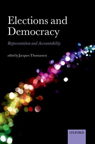 Read Online Elections and Democracy: Representation and Accountability - Jacques Thomassen | PDF