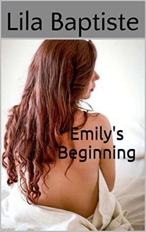 Full Download Emily's Beginning (Emily's Transgressions Book 1) - Lila Baptiste file in ePub