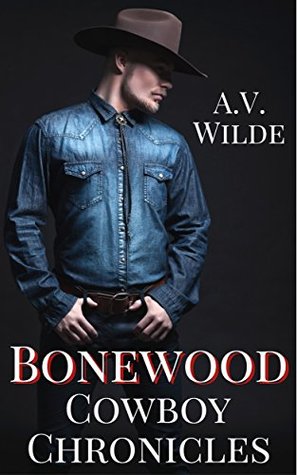 Full Download Bonewood Cowboy Chronicles: A Wilde Gay Western Bundle - A.V. Wilde | ePub