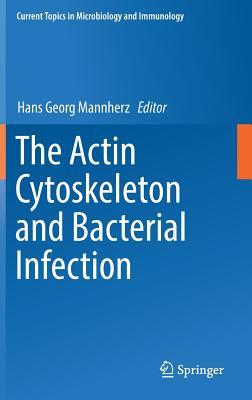 Read Online The Actin Cytoskeleton and Bacterial Infection - Hans Georg Mannherz file in ePub