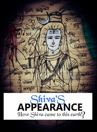Read Shiva's Appearance: How Lord Shiva Came to Earth. - Manoj Kumar Dash file in ePub