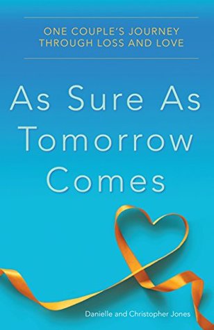 Download As Sure As Tomorrow Comes: One Couple's Journey through Loss and Love - Danielle Jones | ePub