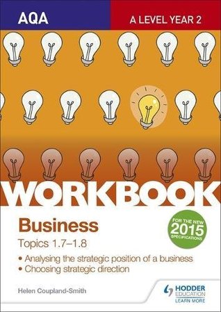 Download Aqa A-Level Business Workbook 3: Topics 1.7-1.8workbook 3, Topics 1.7-1.8 - Helen Coupland Smith | PDF