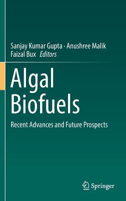 Read Algal Biofuels: Crucial Concerns and Impending Perceptions - Sanjay Kumar Gupta | ePub