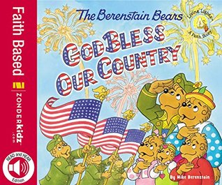 Read The Berenstain Bears God Bless Our Country (Berenstain Bears/Living Lights) - Mike Berenstain | PDF
