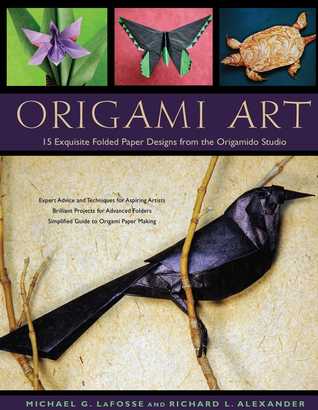Download Origami Art: 15 Exquisite Folded Paper Designs from the Origamido Studio: Intermediate and Advanced Projects: Origami Book with 15 Projects - Michael G. LaFosse file in ePub