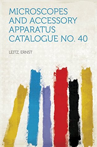 Read Online Microscopes and Accessory Apparatus Catalogue No. 40 - Ernst Leitz file in ePub
