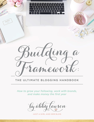 Read Building a Framework: The Ultimate Blogging Handbook - Abby Lawson file in ePub