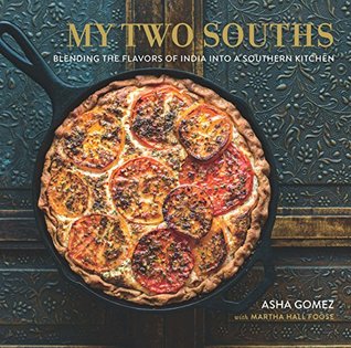 Read My Two Souths: Blending the Flavors of India into a Southern Kitchen - Asha Gomez file in ePub