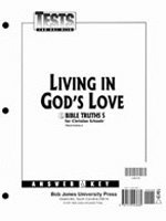 Download Bible Truths 5: Living in God's Love Tests Answer Key (Christian Schools) - Bob Jones University Press | PDF