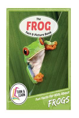 Download The Frog Fact and Picture Book: Fun Facts for Kids about Frogs - Gina McIntyre | PDF