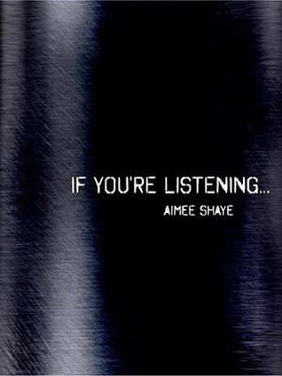 Full Download If You're Listening: A Short Story Collection - Aimee Shaye | ePub