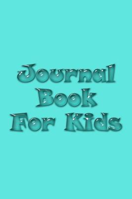 Download Journal Book for Kids: 6 X 9, 108 Lined Pages (Diary, Notebook, Journal) -  | PDF