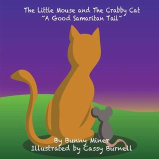 Download The Little Mouse and the Crabby Cat a Good Samaritan Tail! - Bunny Miner file in ePub