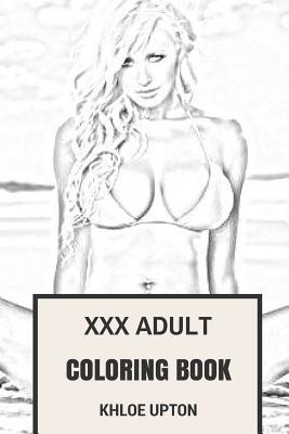 Download XXX Adult Coloring Book: Erotic, Seductive and Softcore Porn Patterns Inspired Adult Coloring Book - Khloe Upton file in PDF