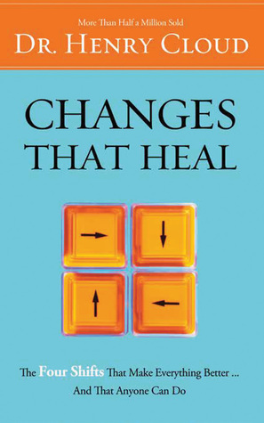 Read Changes That Heal: The Four Shifts That Make Everything BetterAnd That Anyone Can Do - Henry Cloud file in PDF