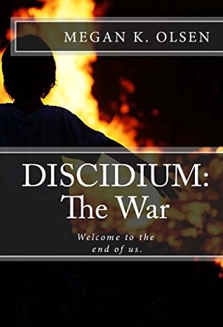 Download DISCIDIUM: The War: Welcome to the end of us. (The Discidium Trilogy) - Megan Olsen | ePub