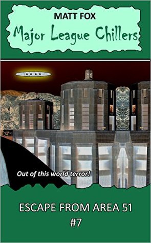 Read Online Escape From Area 51 (Major League Chillers Book 7) - Matt Fox file in PDF