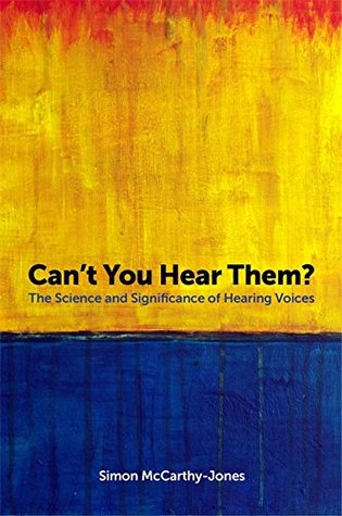 Download Can't You Hear Them?: The Science and Significance of Hearing Voices - Simon McCarthy-Jones | PDF