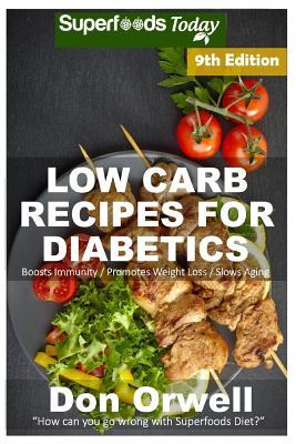 Download Low Carb Recipes For Diabetics: Over 230  Low Carb Diabetic Recipes, Dump Dinners Recipes, Quick & Easy Cooking Recipes, Antioxidants & Phytochemicals, Soups Stews and Chilis, Slow Cooker Recipes - Don Orwell | ePub