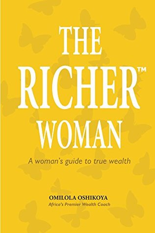 Download The Richer™ Woman: A woman's guide to true wealth - Omilola Oshikoya | ePub