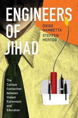 Read Engineers of Jihad: The Curious Connection Between Violent Extremism and Education - Diego Gambetta file in ePub