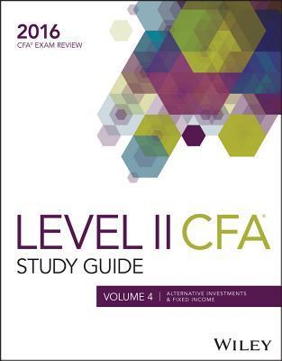 Download Wiley Study Guide for 2016 Level II CFA Exam: Alternative Investments & Fixed Income (Volume 4) - John Wiley & Sons | ePub