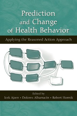 Read Prediction and Change of Health Behavior: Applying the Reasoned Action Approach - Icek Ajzen | ePub