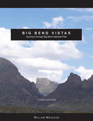 Read Online Big Bend Vistas: Journeys through Big Bend National Park - William MacLeod file in ePub