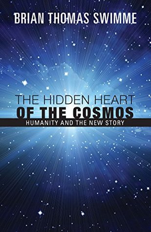Full Download The Hidden Heart of the Cosmos: Humanity and the New Story - Brian Swimme | PDF