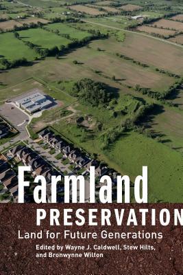 Read Online Farmland Preservation, 2nd Edition: Land for Future Generations - Wayne Caldwell | PDF