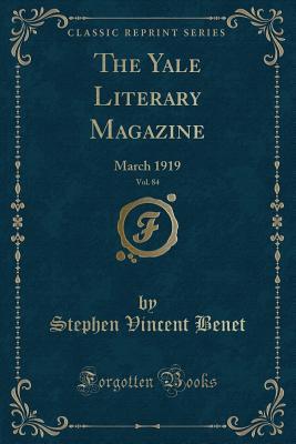 Read The Yale Literary Magazine, Vol. 84: March 1919 (Classic Reprint) - Stephen Vincent Benét | ePub