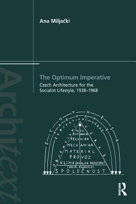 Download The Optimum Imperative: Czech Architecture for the Socialist Lifestyle, 1938-1968 - Ana Miljacki | ePub