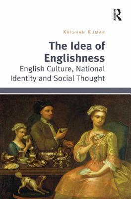 Full Download The Idea of Englishness: English Culture, National Identity and Social Thought - Krishan Kumar file in PDF