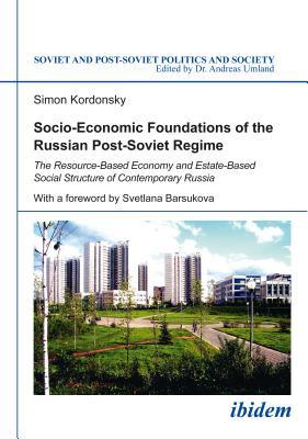 Read Socio-Economic Foundations of the Russian Post-Soviet Regime: The Resource-Based Economy and Estate-Based Social Structure of Contemporary Russia - Simon Kordonsky file in PDF