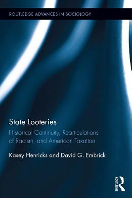 Read State Looteries: Historical Continuity, Rearticulations of Racism, and American Taxation - Kasey Henricks file in ePub