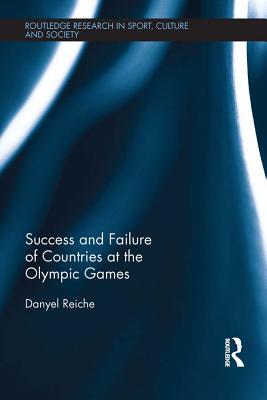 Full Download Success and Failure of Countries at the Olympic Games - Danyel T. Reiche | PDF