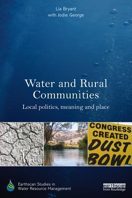 Read Online Water and Rural Communities: Local Politics, Meaning and Place - Lia Bryant file in PDF