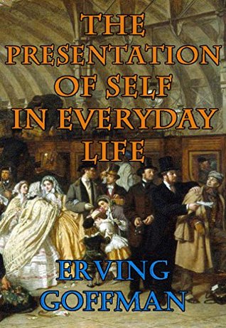 Full Download The Presentation of Self in Everyday Life: First Edition (1956) (Barvas Psychology) - Erving Goffman | PDF