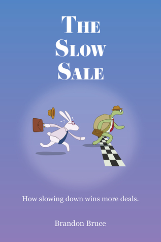 Download The Slow Sale: How Slowing Down Wins More Deals. - Brandon Bruce | ePub