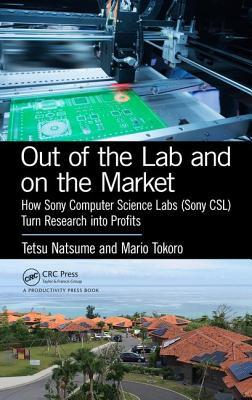 Download Out of the Lab and on the Market: How Sony Computer Science Labs (Sonycsl) Turn Research Into Profits - Tetsu Natsume | ePub