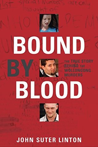Read Bound by Blood: The true story of the Wollongong murders - John Suter Linton file in PDF