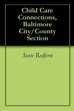 Read Child Care Connections, Baltimore City/County Section - Susie Redfern | PDF