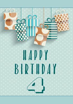 Full Download Happy Birthday 4: Birthday Keepsake Book, Birthday Journal Notebook for 4 Year Old for Journaling & Doodling, 7 X 10, (Birthday Memory Book) -  file in ePub