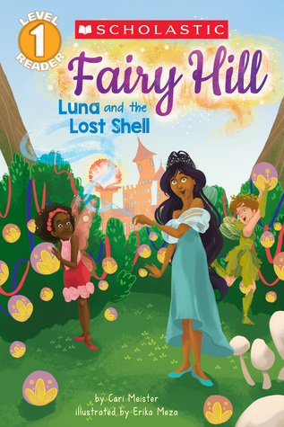 Read Online Luna and the Lost Shell (Scholastic Reader, Level 1: Fairy Hill #2) - Cari Meister file in PDF