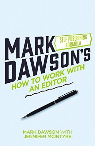 Download How to Work with an Editor: A Guide for (Nervous) Authors - Mark J. Dawson file in PDF