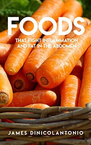 Read Online Foods, That Fight Inflamation And Fat In The Abdomen - Dimas Dinicolantio file in ePub